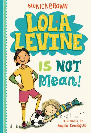 [Lola Levine 01] • Lola Levine Is Not Mean!